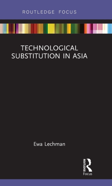Book cover of: Technological Substitution in Asia. By: Ewa Lechman