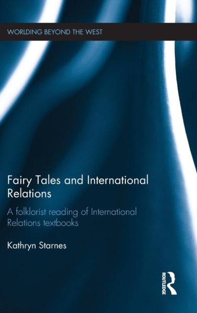 Book cover of: Fairy Tales and International Relations. By: Kathryn Starnes