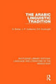 Book cover of: Arabic Linguistic Tradition. By: Georges Bohas