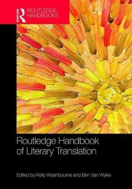 Book cover of: Routledge Handbook of Literary Translation. By: R. Kelly Washbourne