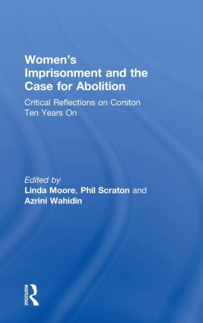 Book cover of: Women’s Imprisonment and the Case for Abolition. By: Linda Moore
