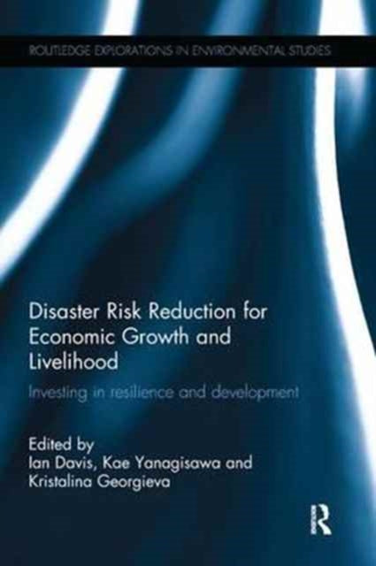 Book cover of: Disaster Risk Reduction for Economic Growth and Livelihood. By: Ian Davis