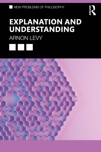 Book cover of: Explanation and Understanding