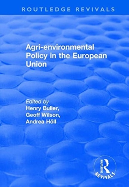 Book cover of: Agri-environmental Policy in the European Union. By: Henry Buller