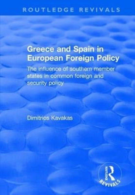 Book cover of: Greece and Spain in European Foreign Policy. By: Dimitrios Kavakas