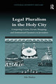 Book cover of: Legal Pluralism in the Holy City. By: Ido Shahar