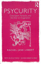 Book cover of: Psycurity. By: Rachel Jane Liebert
