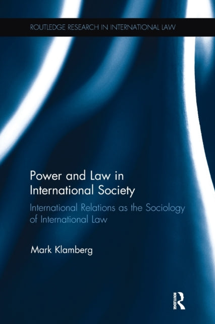 Book cover of: Power and Law in International Society. By: Mark Klamberg