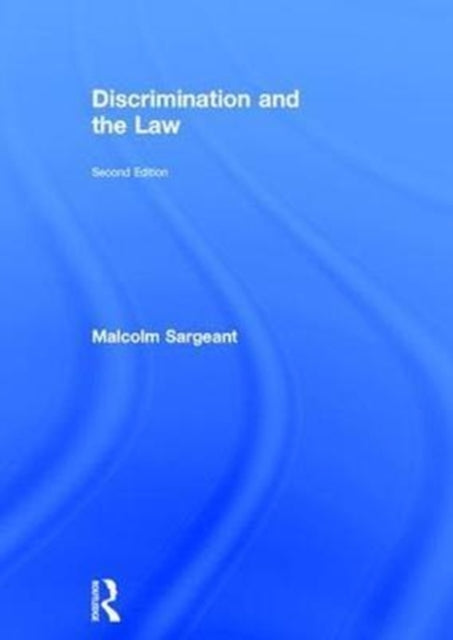 Book cover of: Discrimination and the Law 2e. By: Malcolm Sargeant