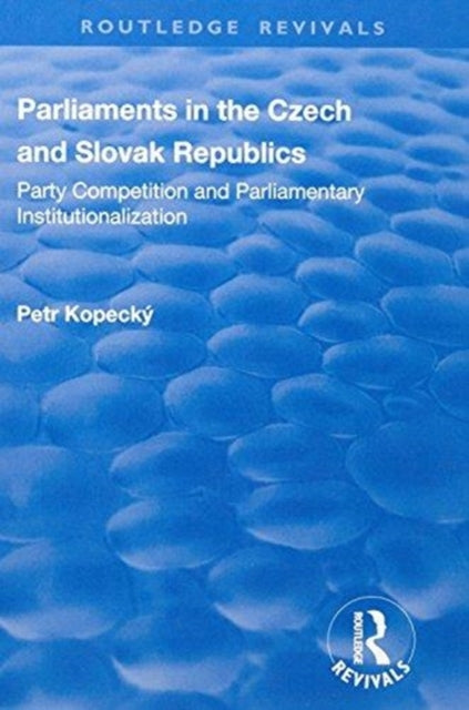 Book cover of: Parliaments in the Czech and Slovak Republics. By: Petr Kopecký