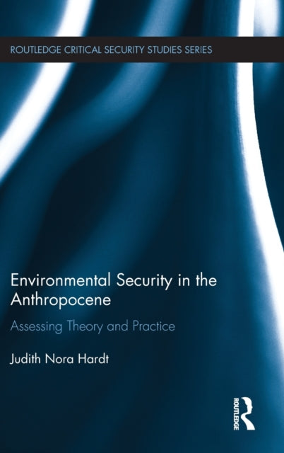 Book cover of: Environmental Security in the Anthropocene. By: Judith Nora Hardt