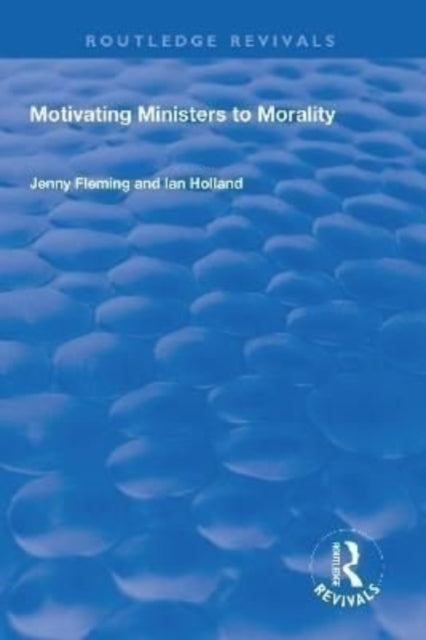Book cover of: Motivating Ministers to Morality. By: Ian Holland
