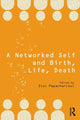 Book cover of: Networked Self and Birth, Life, Death. By: Zizi Papacharissi