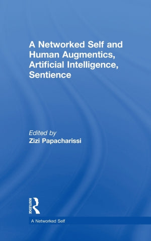 A Networked Self and Human Augmentics, Artificial Intelligence, Sentience