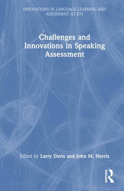 Book cover of: Challenges and Innovations in Speaking Assessment. By: Larry Davis
