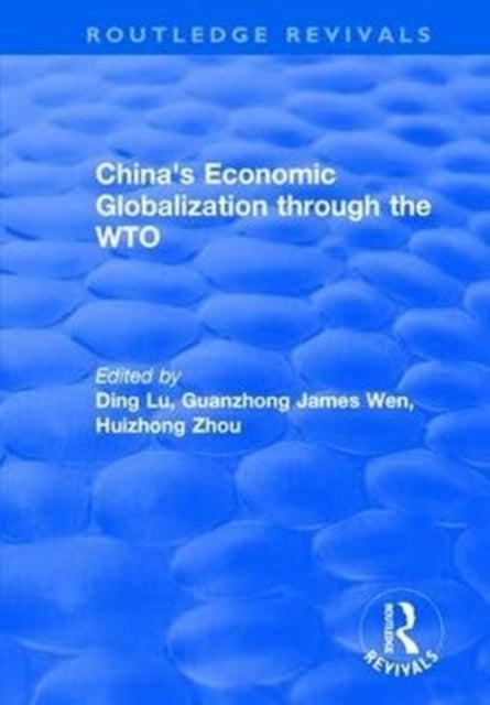 Book cover of: China's Economic Globalization through the WTO. By: Guanzhong James Wen