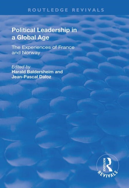 Book cover of: Political Leadership in a Global Age. By: Harald Baldersheim