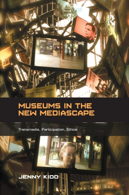 Book cover of: Museums in the New Mediascape. By: Jenny Kidd