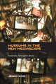 Book cover of: Museums in the New Mediascape. By: Jenny Kidd