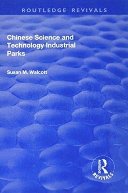 Book cover of: Chinese Science and Technology Industrial Parks. By: Susan M. Walcott