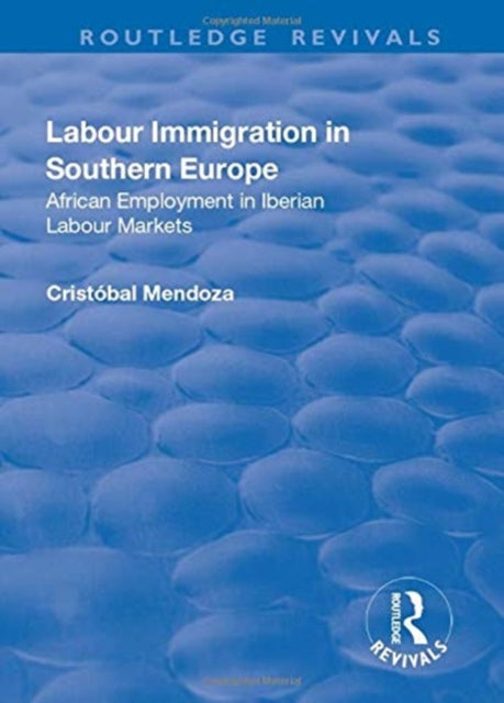 Book cover of: Labour Immigration in Southern Europe. By: Cristobal Mendoza