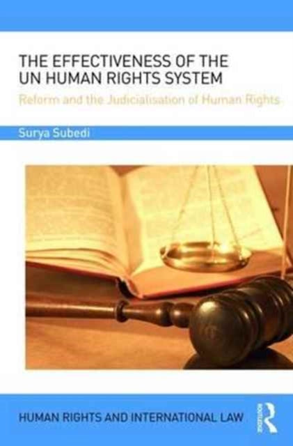 Book cover of: Effectiveness of the UN Human Rights System. By: Surya Subedi