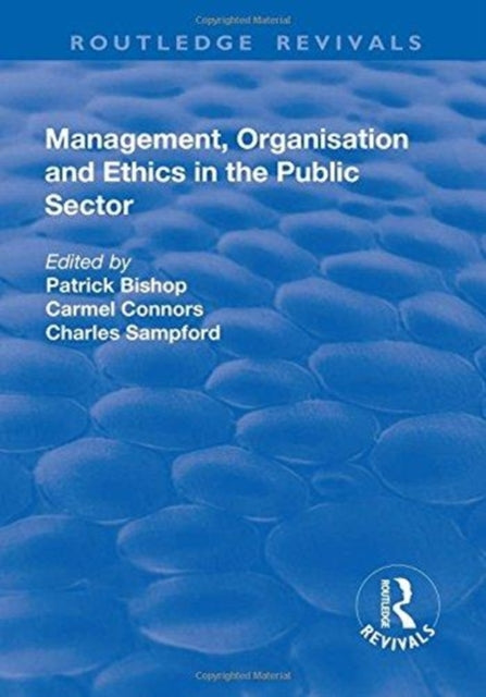 Book cover of: Management, Organisation, and Ethics in the Public Sector. By: Patrick Bishop