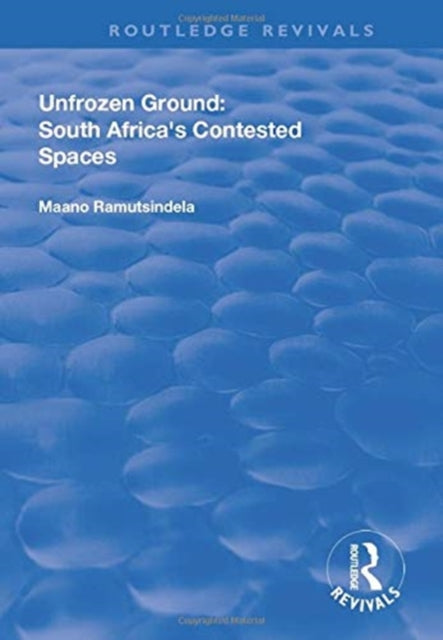 Unfrozen Ground: South Africa's Contested Spaces