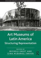 Book cover of: Art Museums of Latin America. By: Michele Greet