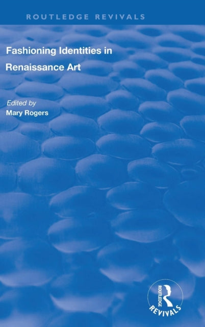 Fashioning Identities in Renaissance Art