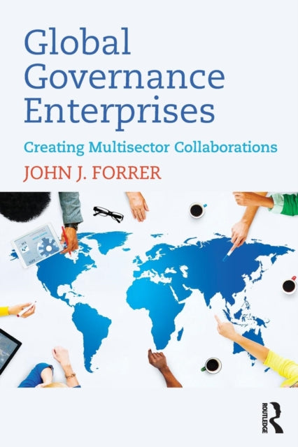 Book cover of: Global Governance Enterprises. By: John J. Forrer