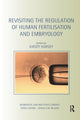 Book cover of: Revisiting the Regulation of Human Fertilisation and Embryology. By: Kirsty Horsey