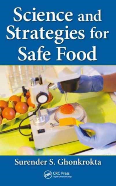 Book cover of: Science and Strategies for Safe Food. By: Surender S. Ghonkrokta
