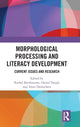 Book cover of: Morphological Processing and Literacy Development. By: Rachel Berthiaume
