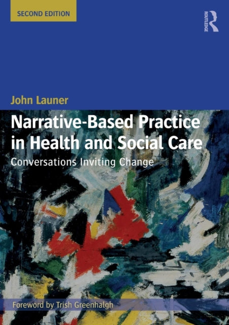 Book cover of: Narrative-Based Practice in Health and Social Care. By: John Launer