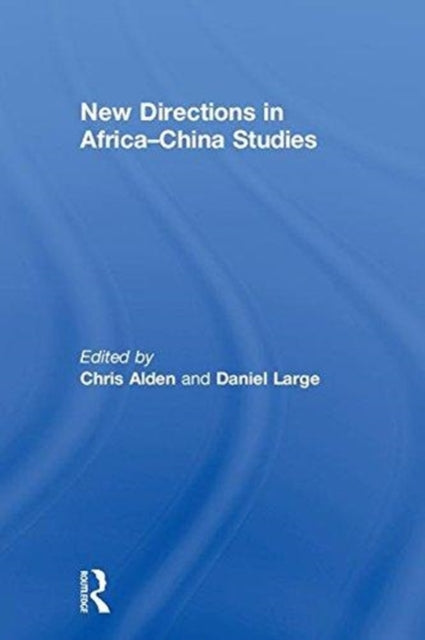 New Directions in Africa–China Studies