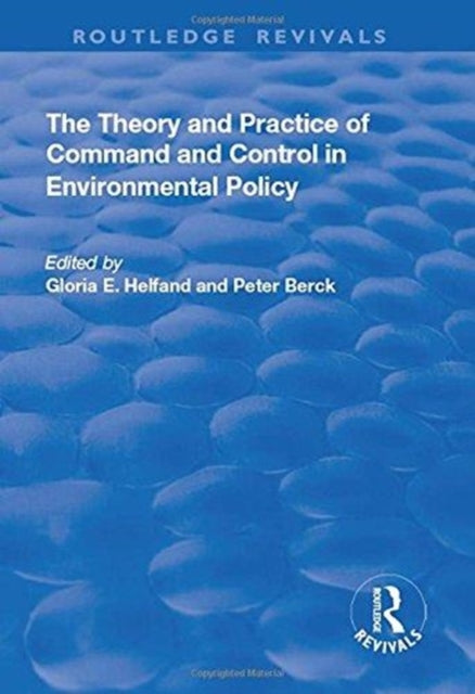 Book cover of: Theory and Practice of Command and Control in Environmental Policy. By: Peter Berck