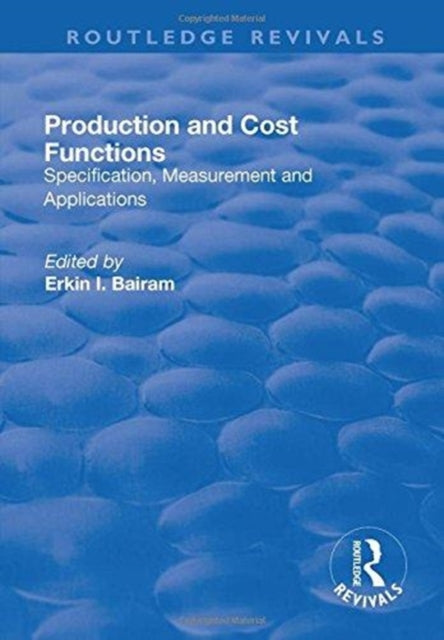 Book cover of: Production and Cost Functions. By: Erkin Bairam
