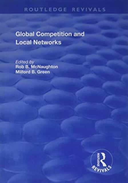 Book cover of: Global Competition and Local Networks. By: Rod B. McNaughton