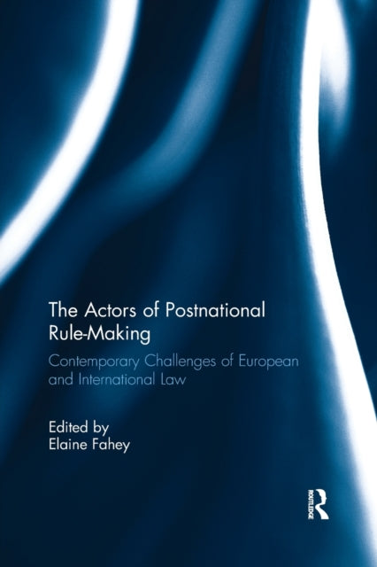 Book cover of: Actors of Postnational Rule-Making. By: Elaine Fahey