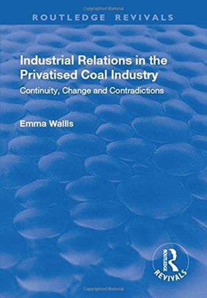 Industrial Relations in the Privatised Coal Industry