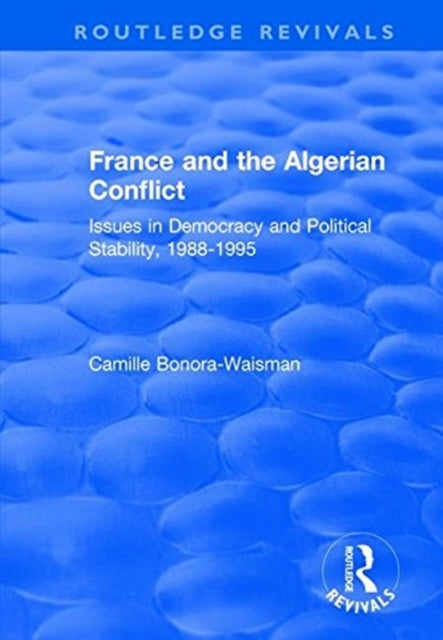 Book cover of: France and the Algerian Conflict