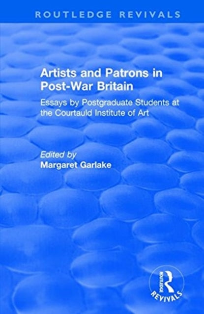 Book cover of: Artists and Patrons in Post-war Britain. By: Margaret Garlake
