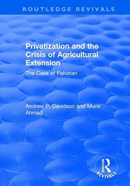 Book cover of: Privatization and the Crisis of Agricultural Extension: The Case of Pakistan
