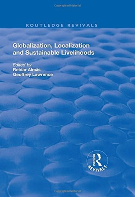 Book cover of: Globalisation, Localisation and Sustainable Livelihoods. By: Geoffrey Lawrence