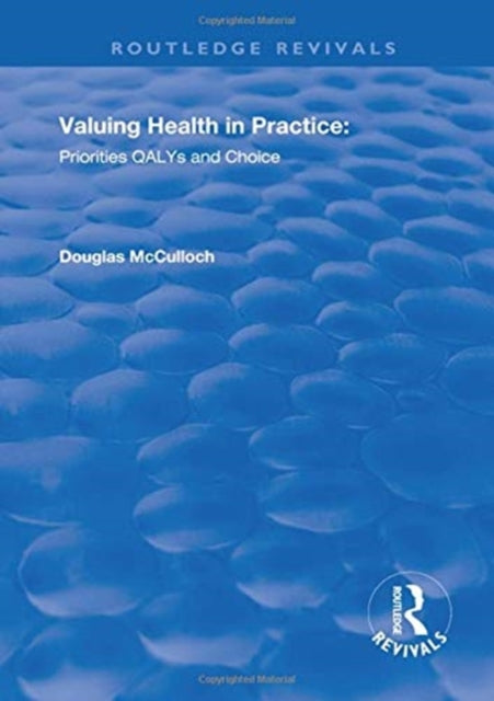 Book cover of: Valuing Health in Practice. By: Douglas McCulloch