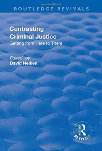 Book cover of: Contrasts in Criminal Justice: Getting from Here to There. By: David Nelken