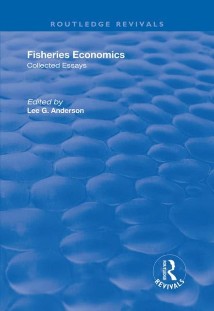 Book cover of: Fisheries Economics, Volume I. By: Lee G. Anderson