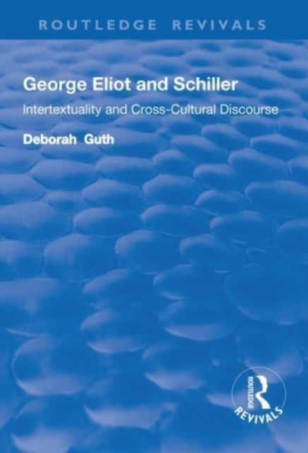 Book cover of: George Eliot and Schiller. By: Deborah Guth