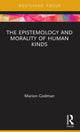 Book cover of: Epistemology and Morality of Human Kinds. By: Marion Godman